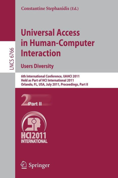 Universal Access in Human-Computer Interaction. Users Diversity: 6th International Conference, UAHCI 2011, Held as Part of HCI International 2011, Orlando, FL, USA, July 9-14, 2011, Proceedings, Part II