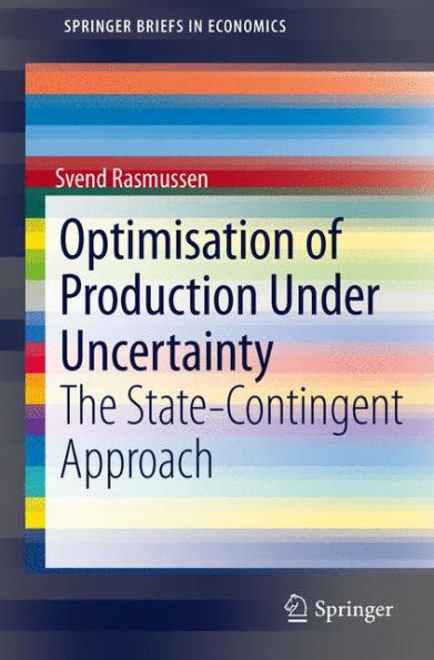 Optimisation of Production Under Uncertainty: The State-Contingent Approach