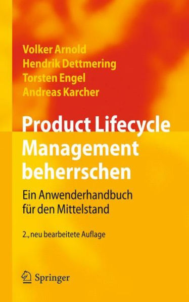 Product Lifecycle Management beherrschen: Ein Anwenderhandbuch für den Mittelstand