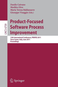 Title: Product-Focused Software Process Improvement: 12th International Conference, PROFES 2011, Torre Canne, Italy, June 20-22, 2011. Proceedings / Edition 1, Author: Danilo Caivano