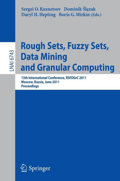 Rough Sets, Fuzzy Sets, Data Mining and Granular Computing: 13th International Conference, RSFDGrC 2011, Moscow, Russia, June 25-27, 2011, Proceedings