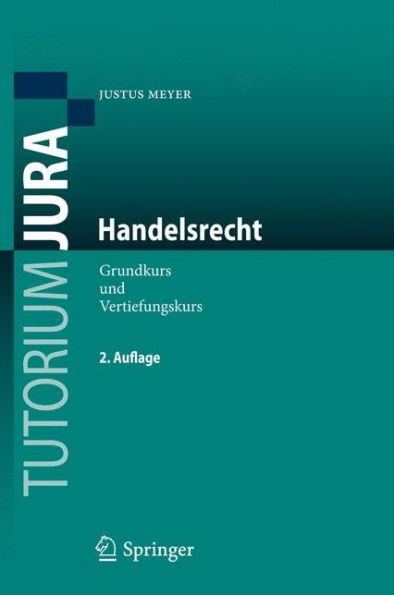 Handelsrecht: Grundkurs und Vertiefungskurs