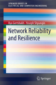 Title: Network Reliability and Resilience, Author: Ilya Gertsbakh