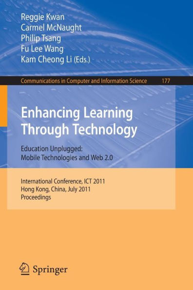 Enhancing Learning Through Technology: International Conference, ICT 2011, Hong Kong, July 11-13, 2011. Proceedings