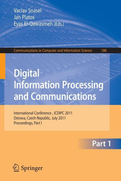 Digital Information Processing and Communications: International Conference, ICDIPC 2011, Ostrava, Czech Republic, July 7-9, 2011. Proceedings