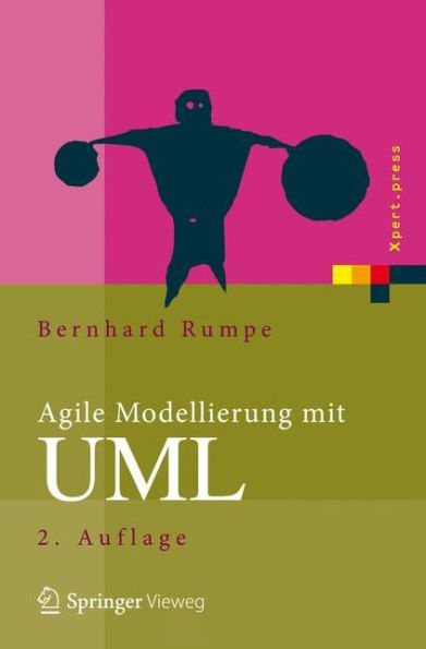 Agile Modellierung mit UML: Codegenerierung, Testfï¿½lle, Refactoring