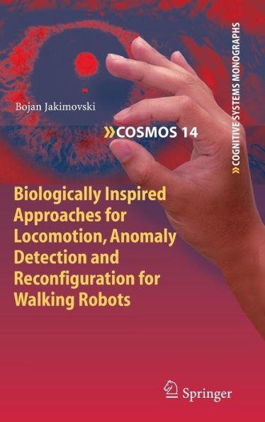 Biologically Inspired Approaches for Locomotion, Anomaly Detection and Reconfiguration for Walking Robots