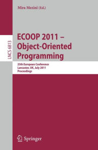 Title: ECOOP 2011--Object-Oriented Programming: 25th European Conference. Lancaster, UK, July 25-29, 2011, Proceedings, Author: Mira Mezini