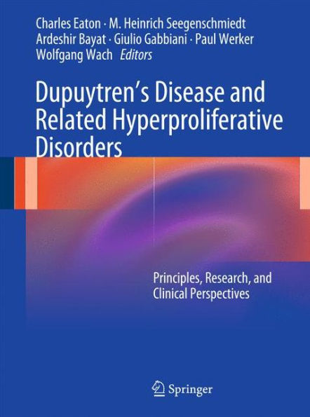 Dupuytren's Disease and Related Hyperproliferative Disorders: Principles, Research, and Clinical Perspectives / Edition 1