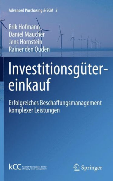 Investitionsgï¿½tereinkauf: Erfolgreiches Beschaffungsmanagement komplexer Leistungen