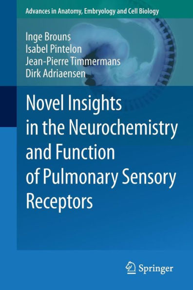 Novel Insights in the Neurochemistry and Function of Pulmonary Sensory Receptors / Edition 1