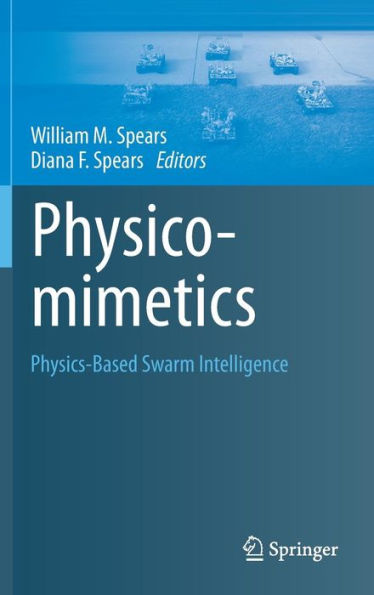 Physicomimetics: Physics-Based Swarm Intelligence