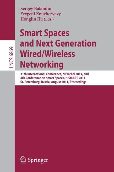 Smart Spaces and Next Generation Wired/Wireless Networking: 11th International Conference, NEW2AN 2011 and 4th Conference on Smart Spaces, RuSMART 2011, St. Petersburg, Russia, August 22-15, 2011, Proceedings