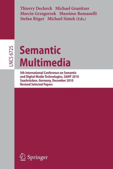 Semantic Multimedia: 5th International Conference on Semantic and Digital Media Technologies, SAMT 2010, Saarbrücken, Germany, December 1-3, 2010, Revised Selected Papers