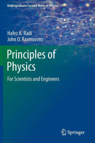 Title: Principles of Physics: For Scientists and Engineers / Edition 1, Author: Hafez  A . Radi