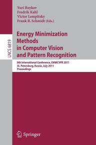 Title: Energy Minimization Methods in Computer Vision and Pattern Recognition: 8th International Conference, EMMCVPR 2011, St. Petersburg, Russia, July 25-27, 2011, Proceedings, Author: Yuri Boykov