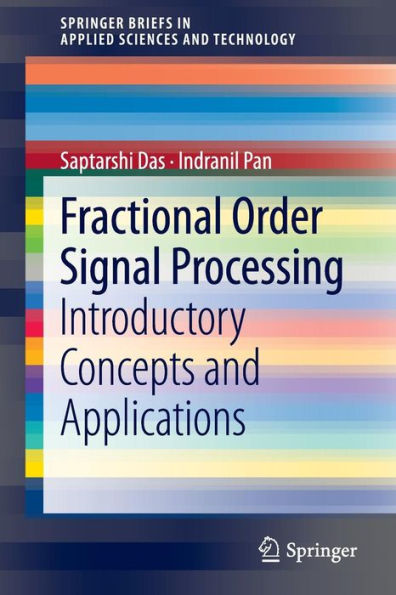 Fractional Order Signal Processing: Introductory Concepts and Applications / Edition 1