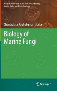 Title: Biology of Marine Fungi, Author: Chandralata Raghukumar