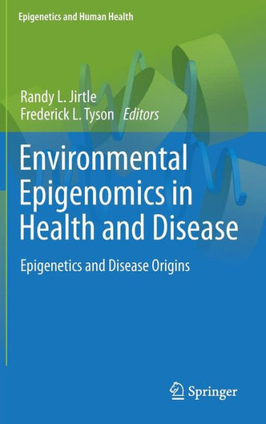 Environmental Epigenomics in Health and Disease: Epigenetics and Disease Origins / Edition 1