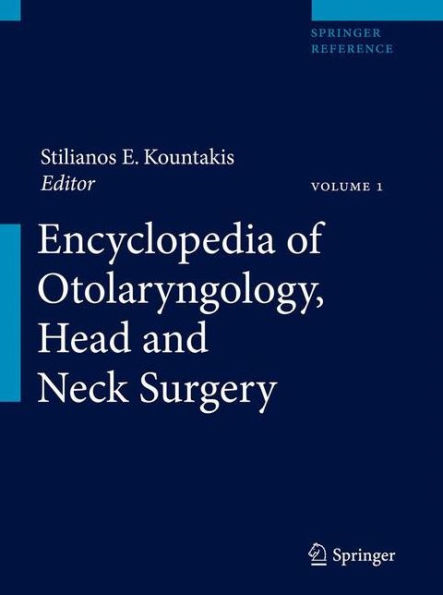 Encyclopedia of Otolaryngology, Head and Neck Surgery / Edition 1