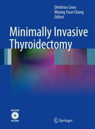 Title: Minimally Invasive Thyroidectomy / Edition 1, Author: Dimitrios Linos