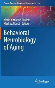 Title: Behavioral Neurobiology of Aging / Edition 1, Author: Marie-Christine Pardon