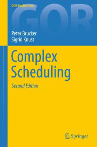 Title: Complex Scheduling, Author: Peter Brucker