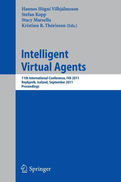 Intelligent Virtual Agents: 11th International Conference, IVA 2011, Reykjavik, Iceland, September 15-17, 2011. Proceedings