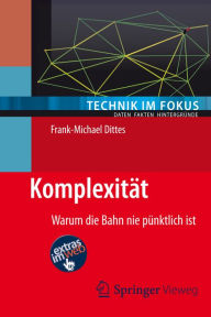 Title: Komplexität: Warum die Bahn nie pünktlich ist, Author: Frank-Michael Dittes