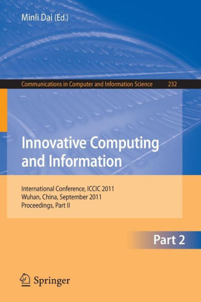 Innovative Computing and Information: International Conference, ICCIC 2011, held in Wuhan, China, September 17-18, 2011. Proceedings, Part II