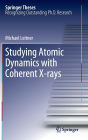 Studying Atomic Dynamics with Coherent X-rays