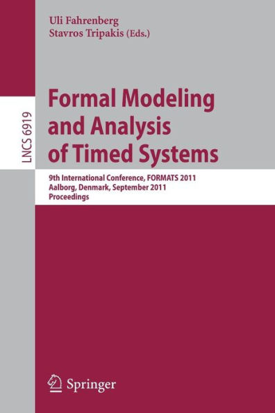 Formal Modeling and Analysis of Timed Systems: 9th International Conference, FORMATS 2011, Aalborg, Denmark, September 21-23, 2011, Proceedings