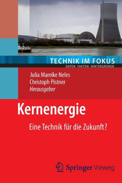Kernenergie: Eine Technik für die Zukunft?