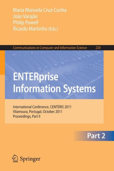 ENTERprise Information Systems: International Conference, CENTERIS 2011, Vilamoura, Algarve, Portugal, October 5-7, 2011. Proceedings, Part II