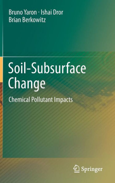 Soil-Subsurface Change: Chemical Pollutant Impacts