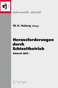 Title: Herausforderungen durch Echtzeitbetrieb: Echtzeit 2011, Author: Wolfgang A. Halang
