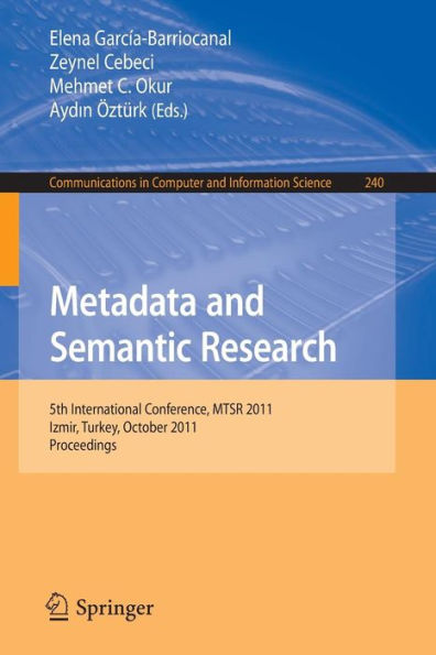 Metadata and Semantic Research: 5th International Conference, MTSR 2011, Izmir, Turkey, October 12-14, 2011. Proceedings