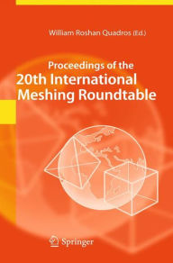 Title: Proceedings of the 20th International Meshing Roundtable, Author: William Roshan Quadros