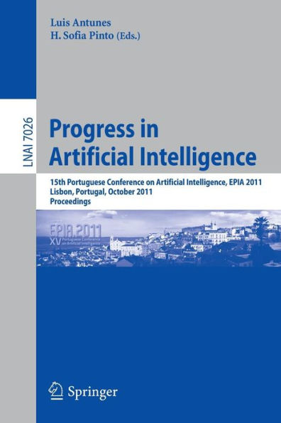 Progress in Artificial Intelligence: 15th Portuguese Conference on Artificial Intelligence, EPIA 2011, Lisbon, Portugal, October 10-13, 2011, Proceedings