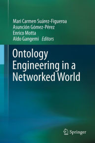 Title: Ontology Engineering in a Networked World, Author: Mari Carmen Suárez-Figueroa