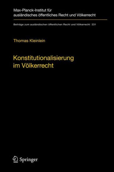 Konstitutionalisierung im Völkerrecht: Konstruktion und Elemente einer idealistischen Völkerrechtslehre