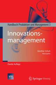 Title: Innovationsmanagement: Handbuch Produktion und Management 3, Author: Günther Schuh