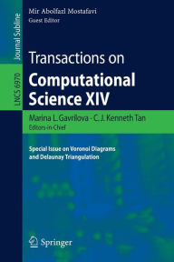 Title: Transactions on Computational Science XIV: Special Issue on Voronoi Diagrams and Delaunay Triangulation, Author: Mir Abolfazl Mostafavi