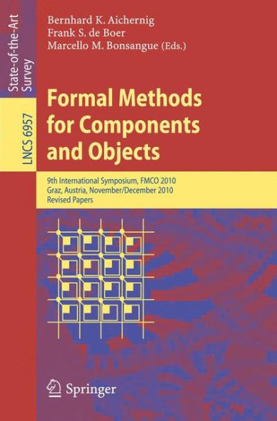 Formal Methods for Components and Objects: 9th International Symposium, FMCO 2010, Graz, Austria, November 29 - December 1, 2010