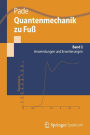 Quantenmechanik zu Fuï¿½ 2: Anwendungen und Erweiterungen
