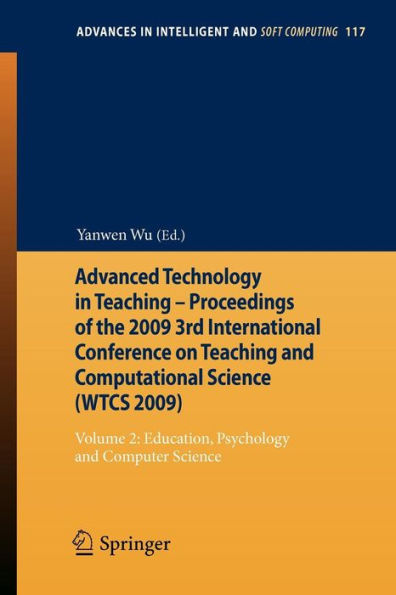 Advanced Technology in Teaching - Proceedings of the 2009 3rd International Conference on Teaching and Computational Science (WTCS 2009): Volume 2: Education, Psychology and Computer Science