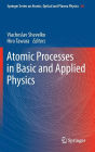 Atomic Processes in Basic and Applied Physics
