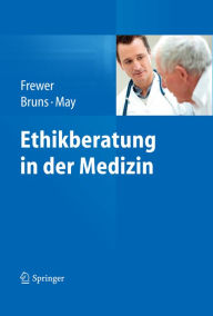 Title: Ethikberatung in der Medizin, Author: Andreas Frewer