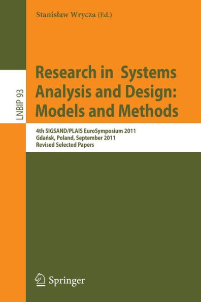 Research in Systems Analysis and Design: Models and Methods: 4th SIGSAND/PLAIS EuroSymposium 2011, Gdansk, Poland, September 29, 2011, Revised Selected Papers