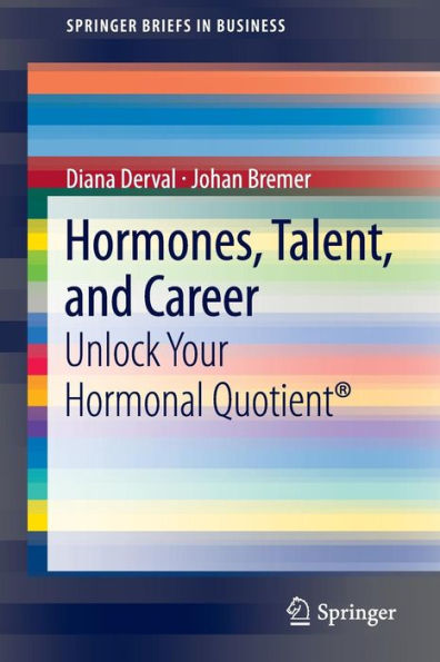 Hormones, Talent, and Career: Unlock Your Hormonal Quotient®